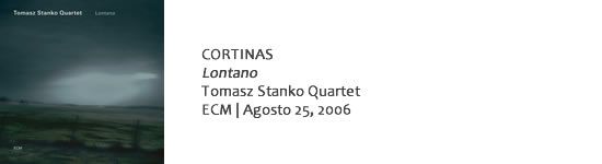CORTINAS Lontano - Tomasz Stanko Quartet