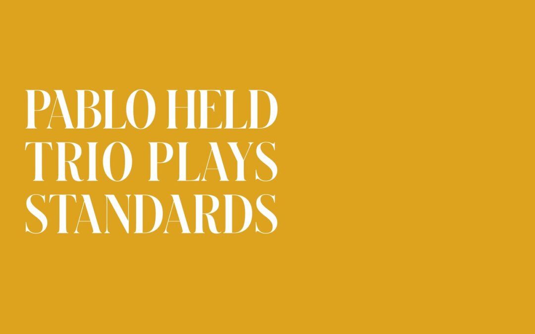 Pablo Held ::: Trio Plays Standards