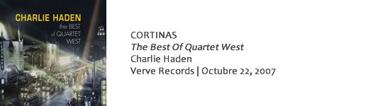 CORTINAS Charlie Haden – The Best Of Quartet West
