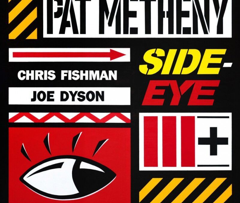Pat Metheny ::: Side-Eye III+