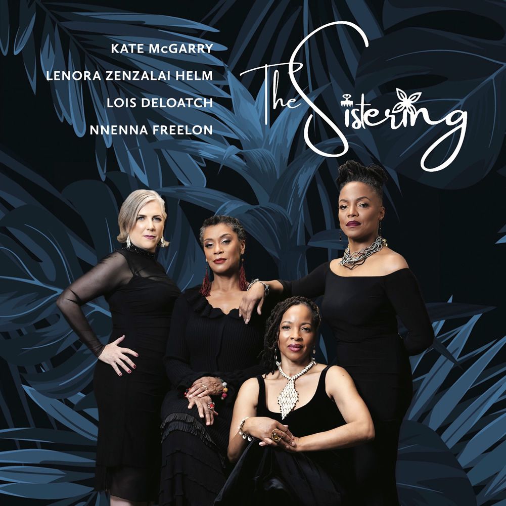 Lois Deloatch, Nnenna Freelon, Lenora Zenzalai Helm & Kate McGarry - The Sistering