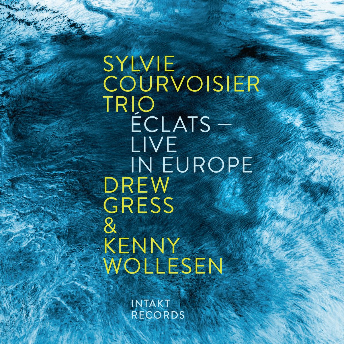 Sylvie Courvoisier Trio - Éclats: Live in Europe
