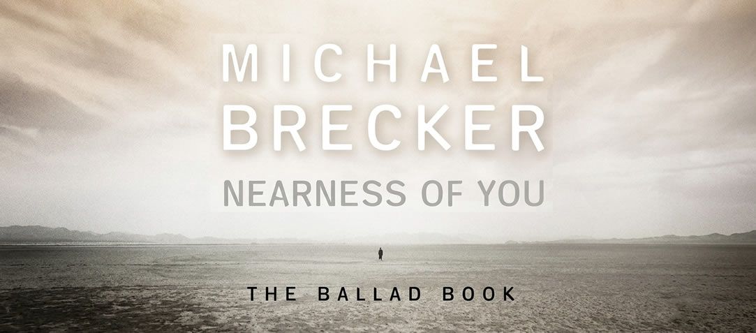 COMPLETO Michael Brecker – Nearness Of You (The Ballad Book)