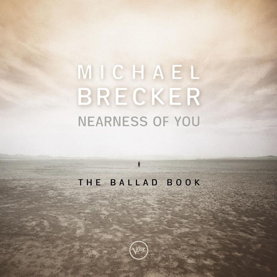 Michael Brecker – Nearness Of You (The Ballad Book)