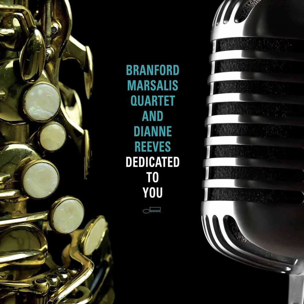 Branford Marsalis Quartet & Dianne Reeves - Dedicated To You Branford Marsalis Quartet & Dianne Reeves - Dedicated To You