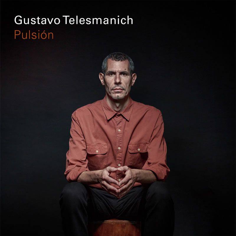Gustavo Telesmanich - Pulsión Gustavo Telesmanich - Pulsión